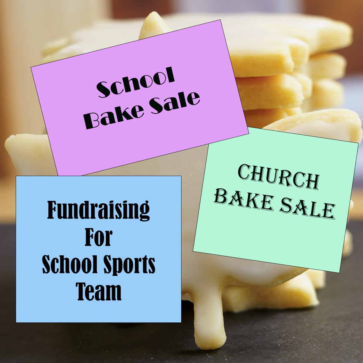 a picture of cookies with signs in front saying school, church and fundraising bake sale.